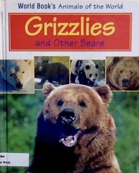 Hardcover Grizzlies and Other Bears (World Book's Animals of the World) Book
