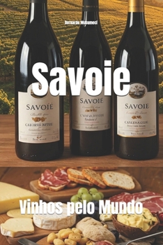Savoie: Vinhos pelo Mundo (Wines of the World: France) (Portuguese Edition)