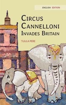 Cirkus Cannelloni I Traditionens Snara: Swedish Edition of "circus Cannelloni Invades Britain"