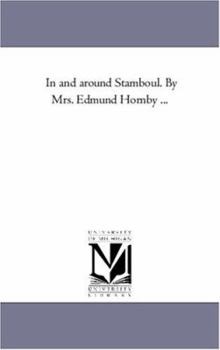 Paperback In and Around Stamboul. by Mrs. Edmund Hornby ... Book