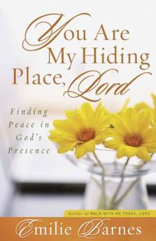 Paperback You Are My Hiding Place, Lord: Finding Peace in God's Presence Book