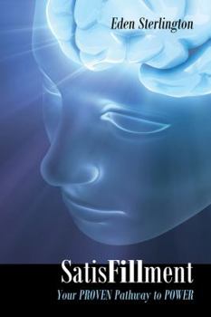 Paperback SatisFillment: Your PROVEN Pathway to POWER Book