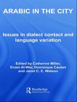 Hardcover Arabic in the City: Issues in Dialect Contact and Language Variation Book