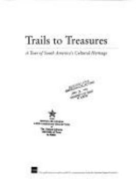 Trails to Treasures: A Tour of South America's Cultural Heritage