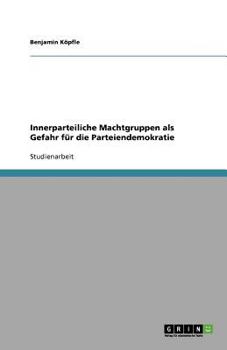 Paperback Innerparteiliche Machtgruppen als Gefahr für die Parteiendemokratie [German] Book