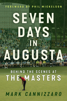 Hardcover Seven Days in Augusta: Behind the Scenes at the Masters Book