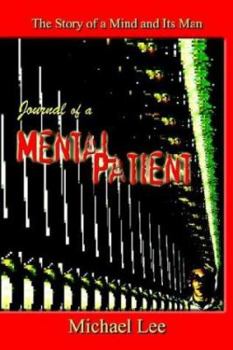 Paperback Journal of a Mental Patient: The Story of a Mind and Its Man Book