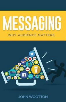 Paperback Messaging: Why Audience Matters Book