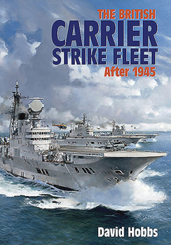 Paperback The British Carrier Strike Fleet After 1945 Book