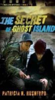 The Secrets of Ghost Island - Book #3 of the Max & Me Mysteries