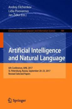 Paperback Artificial Intelligence and Natural Language: 6th Conference, Ainl 2017, St. Petersburg, Russia, September 20-23, 2017, Revised Selected Papers Book