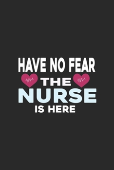 Have No Fear The Nurse Is Here: My Prayer Journal, Diary Or Notebook For Nurses, RN's, LVN's, LPN's and Nursing Students Blue/Navy Cute Nurse ... 110 Story Paper Pages. 6 in x 9 in Cover.