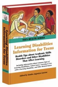 Hardcover Learning Disabilities Information for Teens: Health Tips about Academic Skills Disorders and Other Disabilities That Affect Learning. Book