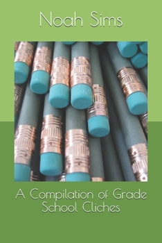 Paperback A Compilation of Grade School Cliches Book