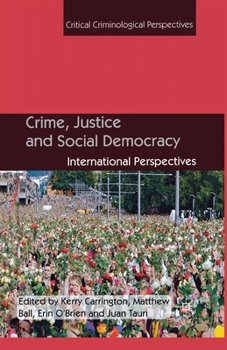 Paperback Crime, Justice and Social Democracy: International Perspectives Book