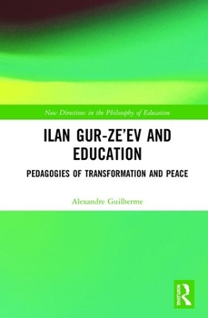 Hardcover Ilan Gur-Ze'ev and Education: Pedagogies of Transformation and Peace Book