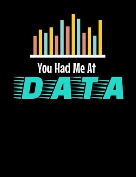 Paperback You Had Me At Data: Daily Planner 2020 - Gift For Computer Data Science Related People. Book