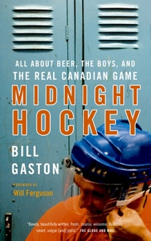 Paperback Midnight Hockey: All about Beer, the Boys, and the Real Canadian Game Book
