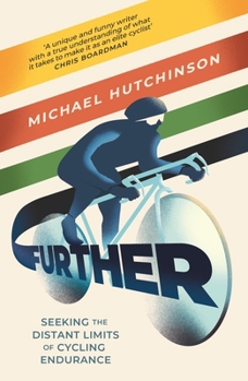 Hardcover Further: Seeking the Distant Limits of Cycling Endurance Book