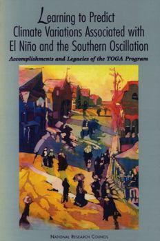 Paperback Learning to Predict Climate Variations Associated with El Nino and the Southern Oscillation: Accomplishments and Legacies of the TOGA Program Book