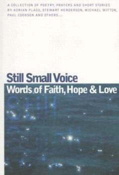 Paperback Still Small Voice - Words of Faith, Hope & Love Book