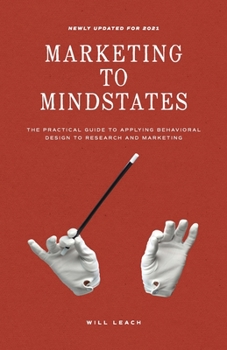 Paperback Marketing to Mindstates: The Practical Guide to Applying Behavior Design to Research and Marketing Book