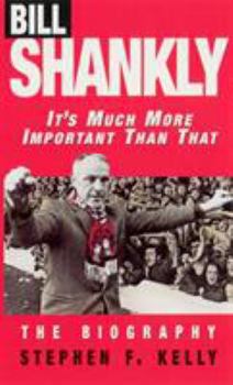 Paperback Bill Shankly: It's Much More Important Than That Book
