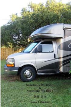 Paperback Sometimes We Travel & Sometimes We Don't 2015-2016 Book