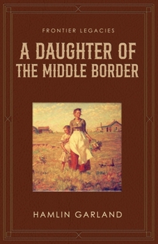 Paperback A Daughter of the Middle Border Book