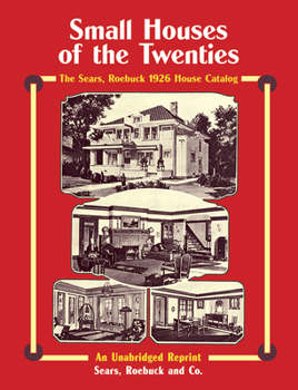 Paperback Small Houses of the Twenties: The Sears, Roebuck 1926 House Catalog Book