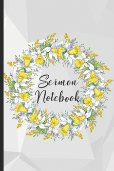 Paperback Sermon Notebook: Spring Flowers Mini Daffodils, Journal for Saturday or Sunday Service. Reflect on what was taught and take action. Book