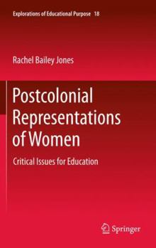 Hardcover Postcolonial Representations of Women: Critical Issues for Education Book