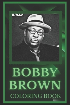 Paperback Bobby Brown Coloring Book: Spark Curiosity and Explore The World of Bobby Brown Book