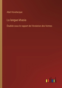 Paperback La langue khasia: Étudiée sous le rapport de l'évolution des formes [French] Book