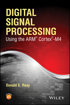 Paperback Digital Signal Processing Using the Arm Cortex M4 Book