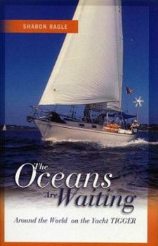 Hardcover Oceans Are Waiting: Around the World on the Yacht Tigger Book