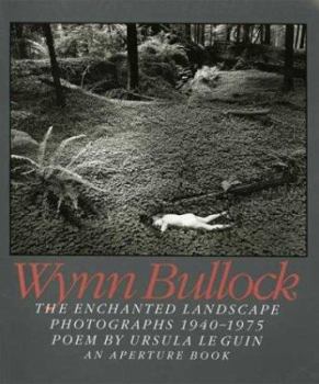 Paperback Wynn Bullock: The Enchanted Landscape Photographs 1940-1975 Book