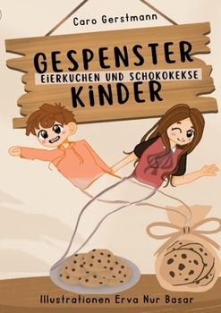 Gespensterkinder: Eierkuchen und Schokokekse (German Edition)