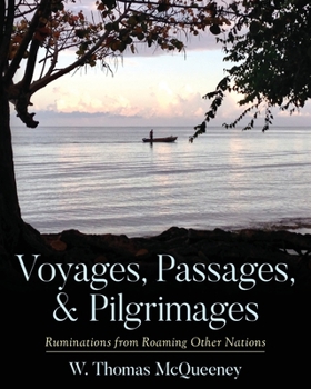 Paperback Voyages, Passages, & Pilgrimages: Ruminations from Roaming Other Nations Book