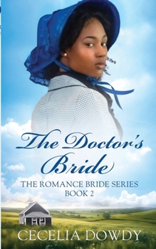 The Doctor's Bride: A Historical Clean and Wholesome Inspirational Christian Romance Novella (The Romance Bride Series Book 2)
