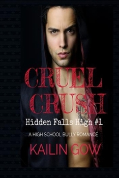 Cruel Crush: a HIGH SCHOOL BULLY ROMANCE : A Loving Summer Spin-Off Series - Book #1 of the Hidden Falls High