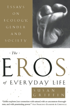 Paperback The Eros of Everyday Life: Essays on Ecology, Gender and Society Book