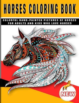 Paperback Horses Coloring Book: Colorful hand-painted pictures of horses for adults and kids who love horses Book