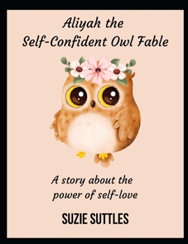 Aliyah the Self-Confident Owl Fable: A Story About the Power of Self-Love