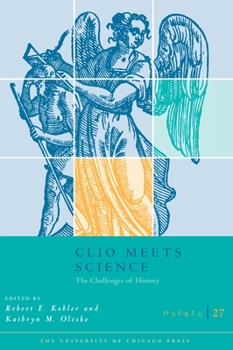 Paperback Osiris, Volume 27, Volume 27: Clio Meets Science: The Challenges of History Book