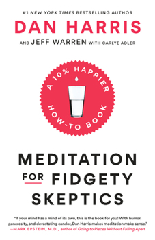 Paperback Meditation for Fidgety Skeptics: A 10% Happier How-to Book