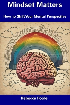 Paperback Mindset Matters: How to Shift Your Mental Perspective Book