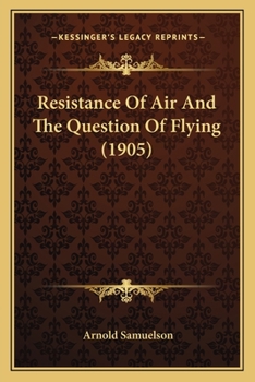 Paperback Resistance Of Air And The Question Of Flying (1905) Book