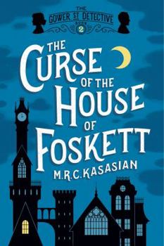 Hardcover The Curse of the House of Foskett: The Gower Street Detective: Book 2 Book