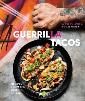 Hardcover Guerrilla Tacos: Recipes from the Streets of L.A. [A Cookbook] Book